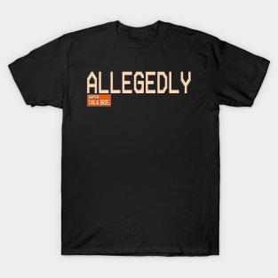 Allegedly Super Talk Bros T-Shirt